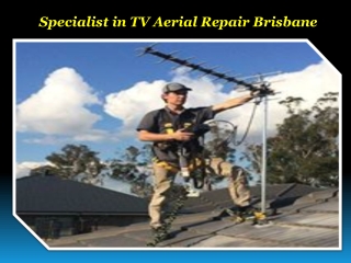 Specialist in TV Aerial Repair Brisbane