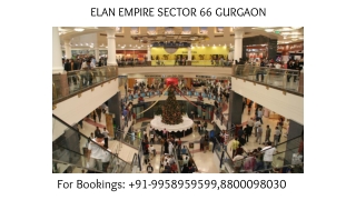 Elan  Empire sector 66 1st Floor Shops Price, Elan Empire First Floor Shops Size