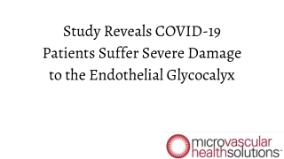 Study Reveals COVID-19 Patients Suffer Severe Damage to the Endothelial Glycocalyx