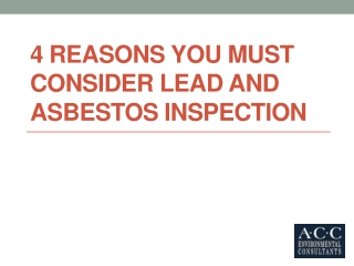 4 Reasons You Must Consider Lead and Asbestos Inspection