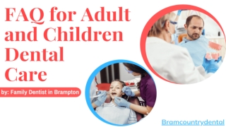 FAQ for Adult and Children Dental Care by Family Dentist in Brampton