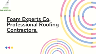 Trusted And Renowned Roofers Foam Experts Co.