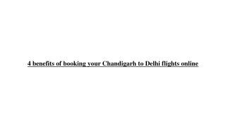 4 benefits of booking your Chandigarh to Delhi flights online