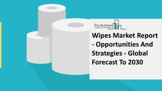 Wipes Market Size, Growth, Opportunity and Forecast to 2030