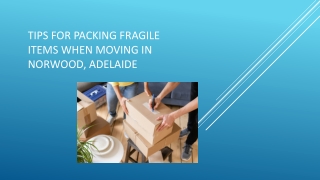 Tips For Packing Fragile Items When Moving in Norwood, Adelaide