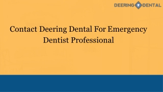 Contact Deering Dental For Emergency Dentist Professional