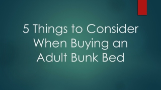 5 Things to Consider When Buying an Adult Bunk Bed