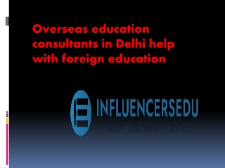 Top overseas education consultants in Delhi help in an admission