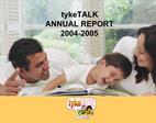 TykeTALK ANNUAL REPORT 2004-2005