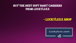 Buy The Best Soft Baby Carriers From Luckyluxx