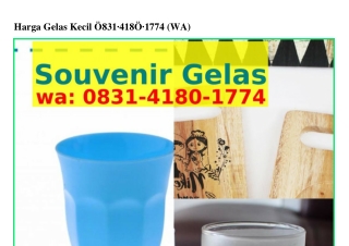 Harga Gelas Kecil Ö8౩I·ㄐI8Ö·I77ㄐ{WA}