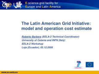 The Latin American Grid Initiative: model and operation cost estimate