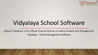 Evidya IT Solutions Is Our Official Channel Partner In Andhra Pradesh And Telangana For Vidyalaya – School Management So