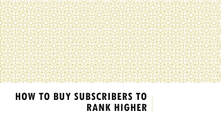 How to Buy Subscribers to Rank Higher
