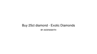 Buy 25ct diamond - Exotic Diamonds
