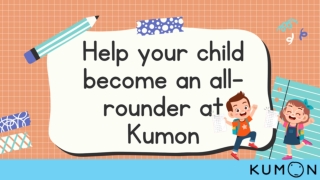 Help your child become an all-rounder at Kumon