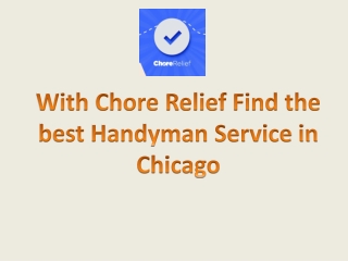 With ChoreRelief find the Best Handyman Services in Chicago