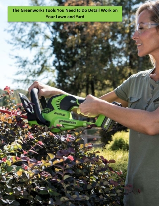 The Greenworks Tools You Need to Do Detail Work on Your Lawn and Yard