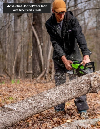 Mythbusting Electric Power Tools with Greenworks Tools