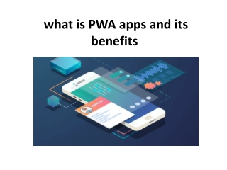 what is PWA apps and its benefits