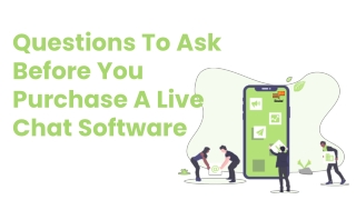 Questions To Ask Before You Purchase A Live Chat Software