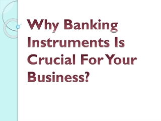 Why Banking Instruments Is Crucial For Your Business?