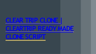 Best Clear Trip Clone Script - Readymade Clone Script
