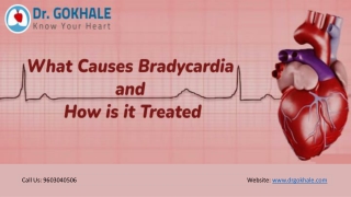 What Causes Bradycardia and How is it Treated | Dr Gokhale