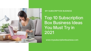 Top 10 Subscription Box Business Ideas You Must Try in 2021