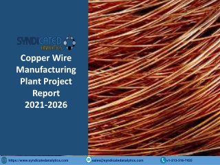 Copper Wire Manufacturing Plant Project Report 2021-2026 PDF