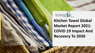 Kitchen Towel Market Size, Demand, Growth, Analysis and Forecast to 2030