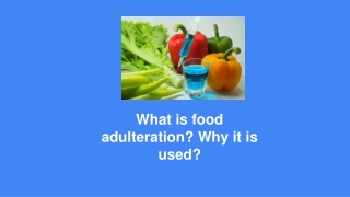 What is food adulteration_ Why it is used_