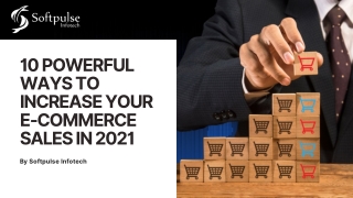 Increase Your E-commerce Sales In 2021: Readout Top 10 Guides