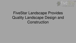 FiveStar Landscape Provides Quality Landscape Design and Construction