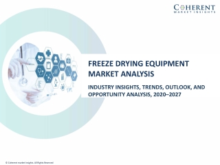 Freeze Drying Equipment Market Size, Trends, Shares, Insights Forecast 2027