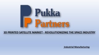 3D PRINTED SATELLITE MARKET - REVOLUTIONIZING THE SPACE INDUSTRY (2)