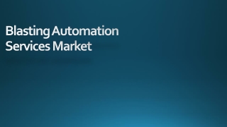 Blasting Automation Market