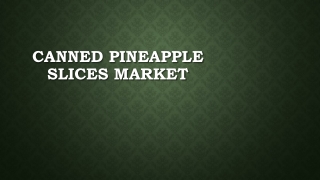 Canned Pineapple Slices Market