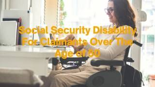 Social Security Disability For Claimants Over The Age of 50