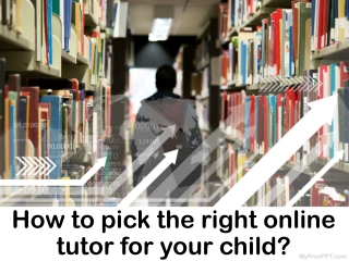 How to pick the right online tutor for your child?