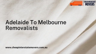 Adelaide To Melbourne Removalists -  Cheap Interstate Movers