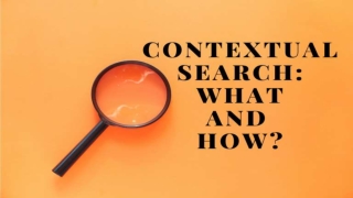 What Is Contextual Search and How It Used?