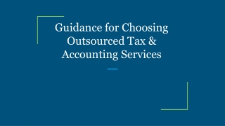 Guidance for Choosing Outsourced Tax & Accounting Services
