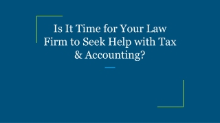 Is It Time for Your Law Firm to Seek Help with Tax & Accounting?