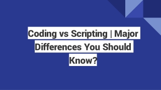 Coding vs Scripting | Major Differences You Should Know?
