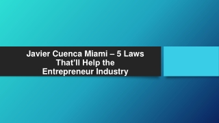 Javier Cuenca Miami – 5 Laws That’ll Help the Entrepreneur Industry