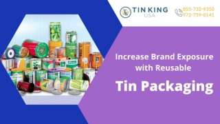 Tin Packaging And Containers For Brand Exposer | Tin King USA