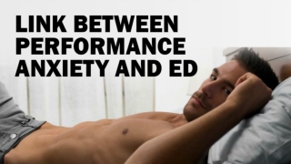 Link between Performance Anxiety and ED