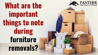 What are the important things to note during furniture removals?