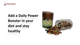 Add a Daily Power Booster in your diet and stay healthy